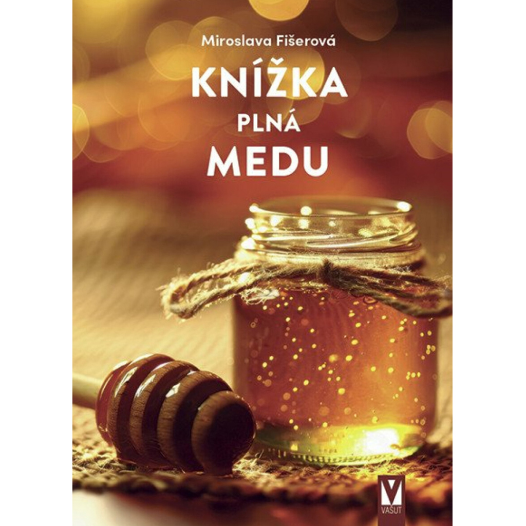 Knížka plná medu - Miroslava Fišerová, kniha, včelařské potřeby, včelařství